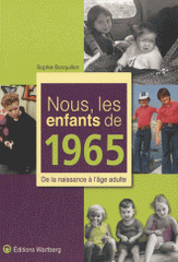 Nous, les enfants de 1965. De la naissance à l'âge adulte