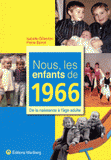 Nous, les enfants de 1966. De la naissance à l'âge adulte