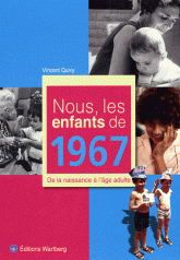 Nous, les enfants de 1967. De la naissance à l'âge adulte