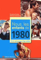 Nous, les enfants de 1980. De la naissance à l'âge adulte