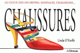 Chaussures. Le culte des escarpins, sandales, chaussons...