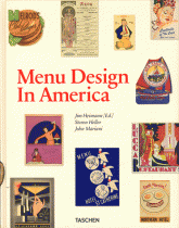 Menu Design In America. A Visual and Culinary History of Graphic Style and Design 1850-1985