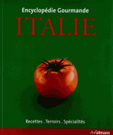 Italie. Recettes, terroirs, spécialités