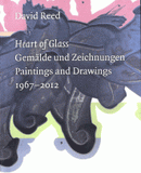Heart of Glass. Paintings and Drawings 1967-2012