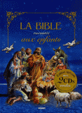 La Bible racontée aux enfants
avec 2 CD audio