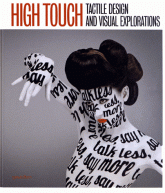 High Touch. Tactile Design and Visual Explorations