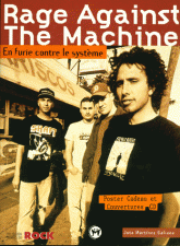 RAGE AGAINST THE MACHINE. En furie contre le système