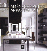 200 conseils pour aménager votre appartement