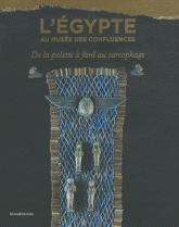 L'Egypte au Musée des Confluences. De la palette à fard au sarcophage