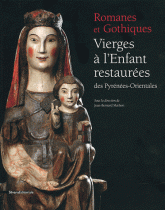 Romanes et Gothiques. Vierges à l'Enfant restaurées des Pyrénées-Orientales