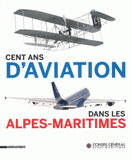 Cent ans d'aviation dans les Alpes-Maritimes