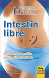 Intestin libre. Se soigner et se purifier par l'hygiène intestinale