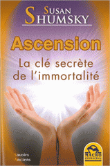 Ascension. La clé secrète de l'immortalité