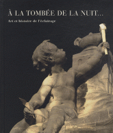 A la tombée de la nuit.... Art et histoire de l'éclairage, Exposition présentée au Musée d'art et d'histoire de Genève du 24 février au 19 août 2012