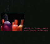 Baldwin / Guggisberg. Au-delà du verre