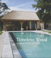 Timeless wood. Outdoor living with style