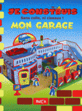 Je construis mon garage. Sans colle, ni ciseaux !