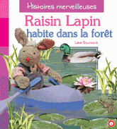 Raisin le lapin habite dans la forêt