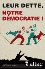 Leur dette, notre démocratie !