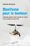 Manifeste pour le bonheur. Comment passer d'une société de l'avoir à une société du bien être