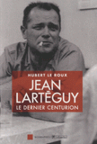 Jean Larteguy, le dernier centurion