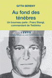 Au fond des ténèbres. Un bourreau parle : Franz Stangl, commandant de Treblinka