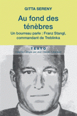 Au fond des ténèbres. Un bourreau parle : Franz Stangl, commandant de Treblinka