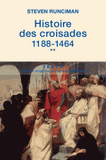 Histoire des croisades. Tome 2, 1188-1464