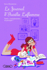 Le journal d'Aurélie Laflamme. Tome 1, Extraterrestre... ou presque !
