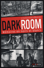 Darkroom. Mémoires en noirs et blancs