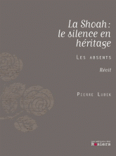 La Shoah : hériter du silence. Les absents