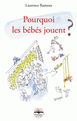 Pourquoi les bébés jouent ?