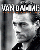 Jean-Claude Van Damme. Un parcours hors du commun