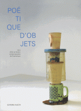 Poétique d'objets. Lieu d'Art et Action contemporaine de Dunkerque
