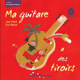 Ma guitare a des tiroirs
avec 1 CD audio
