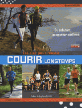 Courir longtemps, les clés pour réussir. Pour le plaisir, le bien-être ou la performance, du débutant au coureur confirmé
2e édition