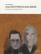 Le cinéma de Joana Hadjithomas et Khalil Joreige