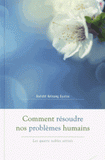 Comment résoudre nos problèmes humains. Les quatre nobles vérités