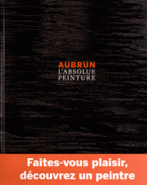 Aubrun. L'absolue peinture