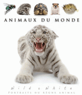 Animaux du monde. Wild & White, Portraits du règne animal