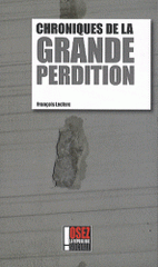 Chroniques de la grande perdition. La fin d'un monde