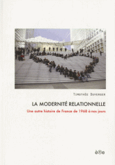 La modernité relationnelle. Une autre histoire de France de 1968 à nos jours