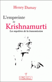 L'empreinte de Krishnamurti. Les mystères de la transmission