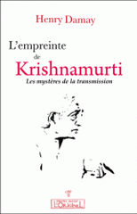 L'empreinte de Krishnamurti. Les mystères de la transmission