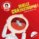 Quelle chatastrophe !
avec 1 CD audio