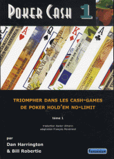 Poker Cash. Tome 1, Triompher dans les cash games de poker hold'em no-limit